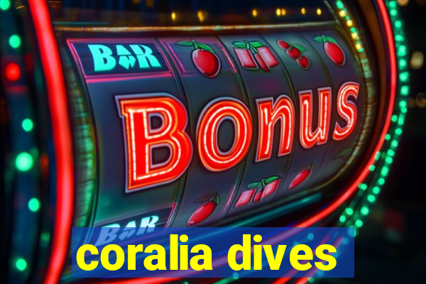coralia dives